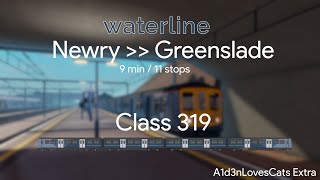 MY RETURN Class 319  Newry  Greenslade  WL  V201  TIMELAPSE  A1d3nLovesCats Extra [upl. by Blackington137]