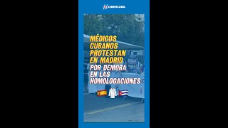 Hoy Médicos cubanos protestan en Madrid por demora en las homologaciones [upl. by Navad168]