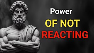 Power of not REACTING 7 STOIC Rules to control your emotions STOICISM [upl. by Nilknarf369]