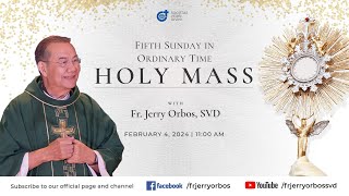 Holy Mass 1100AM 04 February 2024  Fifth Sunday in Ordinary Time with Fr Jerry Orbos SVD [upl. by Ahsikar]