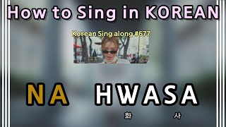 Sing along Korean NA – HWASA 화사 tutorialeasy lyricspronounceromhan [upl. by Benni]