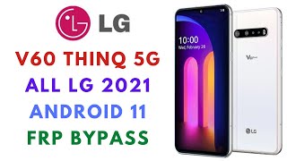 ALL LG 2021 SECURITY LG V60 THINQ 5G FRP BYPASS  ANDROID 11  EASY METHOD [upl. by Menzies]