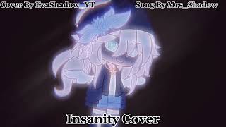 Insanity CoverSong By mrsshadowCover by EvaShadowYT [upl. by Enimrej]