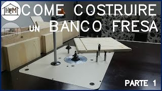 Come costruire un banco fresa fai da te  Parte 1 [upl. by Kciderf]