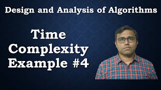 Time Complexity Example 4  Design and Analysis of Algorithms [upl. by Refiffej]