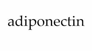 How to Pronounce adiponectin [upl. by Alliber]