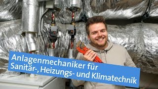 Ausbildung zum Anlagenmechaniker für Sanitär Heizungs und Klimatechnik  Wohl temperiert [upl. by Roque]