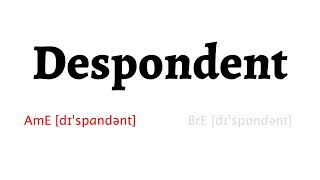 How to Pronounce despondent in American English and British English [upl. by Dare523]