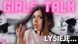 PRAWIE ZOSTAŁAM ŁYSA 🤯 GIRLS TALK 2 O WŁOSACH [upl. by Merriott]