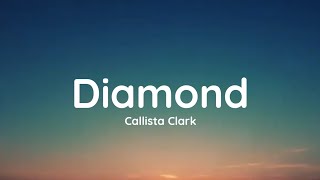 Callista Clark  Diamond lyrics [upl. by Nadiya]