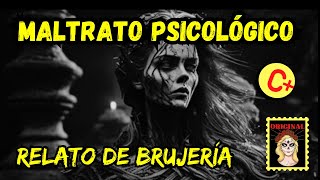 👉MALTRATO PSICOLÓGICO💔⎮BRUJERÍA RELATO DE BRUJERÍA Viviendo con el miedo [upl. by Neliac99]