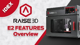 Raise3D E2 Feature Overview  IDEX 3D printer with auto calibration and many more [upl. by Eitak]