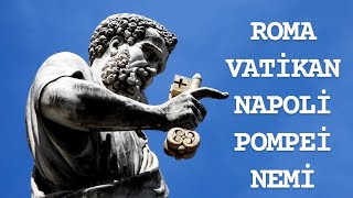 BÜYÜK İTALYA TURU  ROMA VATİKAN NAPOLİ POMPEİ NEMİ  1Bölüm [upl. by Tillio]