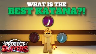 What is THE BEST KATANA in the game An INDEPTH Analysis Project Slayers [upl. by Ahsitel]