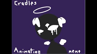 Cradles animation meme [upl. by Valtin]