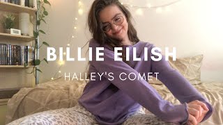 Billie Eilish  Halleys Comet Cover [upl. by Drisko]