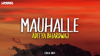 Mauhalle  Aditya Bhardwaj Lyrics [upl. by Masson717]