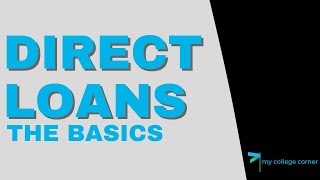 Direct Loans What you need to know [upl. by Vasos]