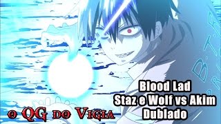 Staz e Wolf vs Akim  Blood Lad  FãDublagem [upl. by Gathard]