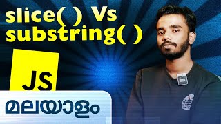 slice Vs substring in JS  Javascript in Malayalam [upl. by Ramunni665]