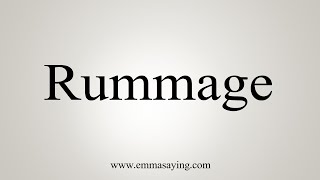 How To Say Rummage [upl. by Georglana]