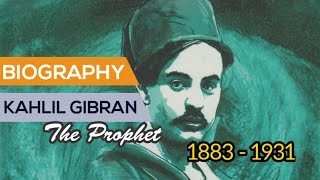 Biography of Kahlil Gibran The Prophet [upl. by Ennaj]