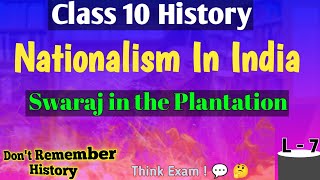 Class 10  Nationalism in India  Swaraj in the Plantation  History [upl. by Llednil771]