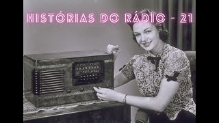 Histórias do Rádio  21 [upl. by Brothers]