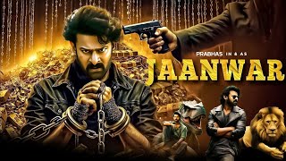 Jaanwar New Released Full Hindi Dubbed Movie  Prabhas New South Action Movies 2024  New Movies [upl. by Attennod]