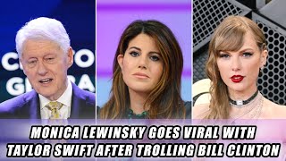 Monica Lewinskys Viral Troll  Taylor Swift Meme Mocks Bill Clinton [upl. by Dolley]