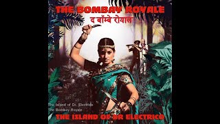 The Bombay Royale  The Island of Dr Electrico [upl. by Hector]