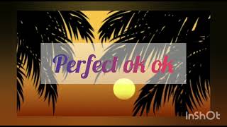 perfect ok song lyrics [upl. by Gertrude]