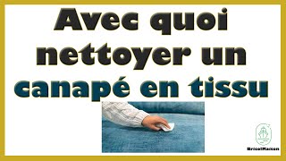 Avec quoi nettoyer un canapé en tissu [upl. by Atiuqin]