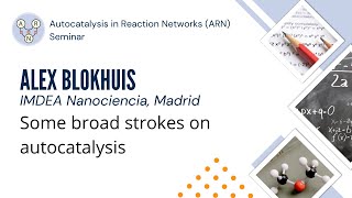 Alex Blokhuis  Some broad strokes on autocatalysis [upl. by Nytsud]