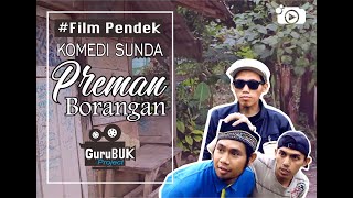 FILM PENDEK SUNDA LUCU  PREMAN BORANGAN PISAN [upl. by Airitac593]