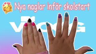 Nya naglar inför skolstart  vlogg [upl. by Zimmer]