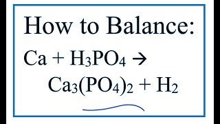 How to Balance Ca  H3PO4  Ca3PO42  H2 Calcium  Phosphoric acid [upl. by Dianna]