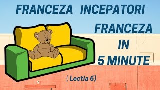 Franceza in 5 minute  Curs franceza incepatori online 2019  Lectia 6 [upl. by Arimahs]