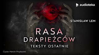 quotRasa drapieżców Teksty ostatniequot Stanisław Lem  audiobook [upl. by Padraic672]