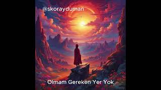 Olmam Gereken Yer Yok [upl. by Hars]