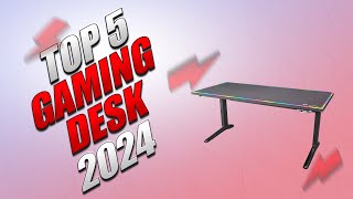 Top 5 GAMING DESK of 2024🔥 [upl. by Navaj]