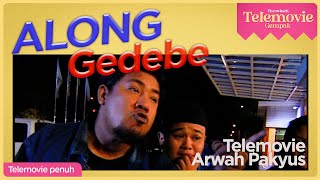 EPISOD PENUH Along Gedebe  THROWBACK TELEMOVIE GEMPAK [upl. by Iand]