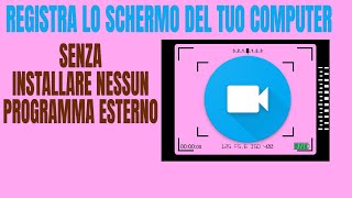 Registra lo schermo del tuo computer senza installare nessun programma esterno [upl. by Yalhsa123]