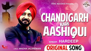 Chandigarh Kare Aashiqui Original Song  Hardeep Gill  Vital Records [upl. by Llenart]