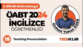 18  Teaching Pronunciation  ÖABT 2024 İNGİLİZCE ÖĞRETMENLİĞİ [upl. by Vonny]