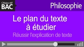 Philosophie  Le plan du texte à étudier  Réussir lexplication de texte [upl. by Genet265]