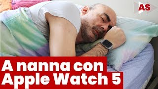 Apple Watch 5 monitora il sonno Si ma [upl. by Nennek564]