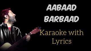 Aabaad Barbaad  Karaoke with lyrics  Arijit Singh  Ludo [upl. by Graaf496]