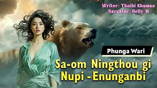 Saom Ningthougi Nupi  Enunganbi  Phunga Wari  Helly M🎤  Thoibi Khuman ✍️ [upl. by Rooke]