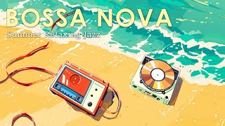 Laid Back Bossa Nova  Bossa Nova Jazz for a Carefree Summer Day  Bossa Nova July [upl. by Annoiek589]